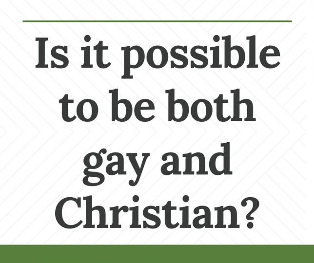 Is possible to be both gay and Christian?